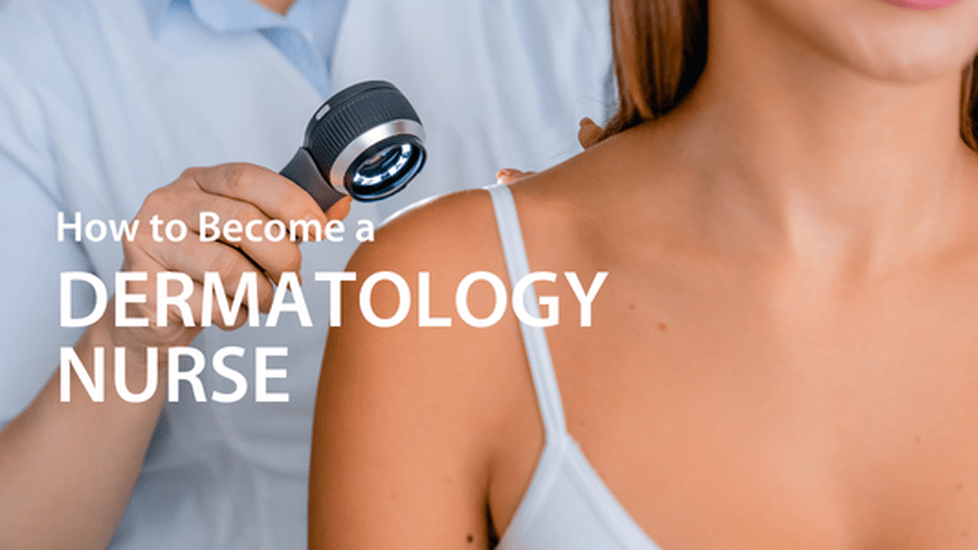 how to become a dermatology nurse