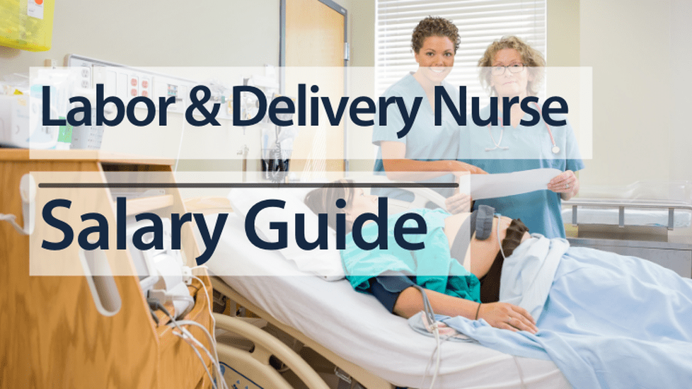 Labor & Delivery Nurse Salary Guide 2024